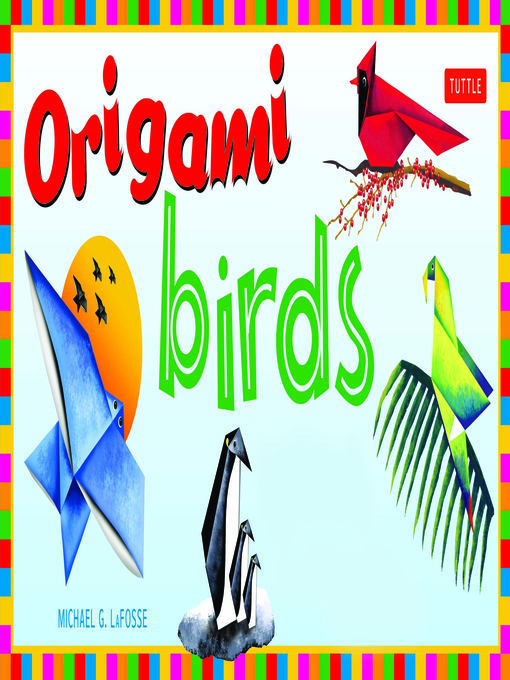 Title details for Origami Birds by Michael G. LaFosse - Available